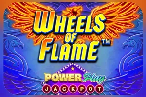 Wheels of Flame™ PowerPlay Jackpot - SADABET138