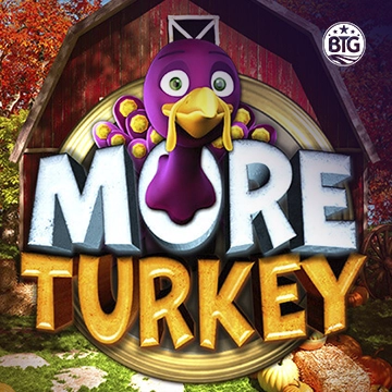 Bigtime : More Turkey - SADABET138