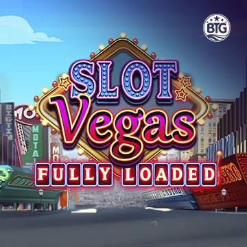 Bigtime : Slot Vegas - Fully Loaded - SADABET138