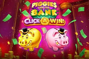 Piggies and the Bank: Click-A-Win - SADABET138